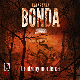 Audiobook Urodzony morderca  - autor Katarzyna Bonda   - czyta Adam Bauman