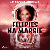 Audiobook Filipies na Marsie  - autor Katarzyna Cholewa   - czyta Ewa Konstanciak