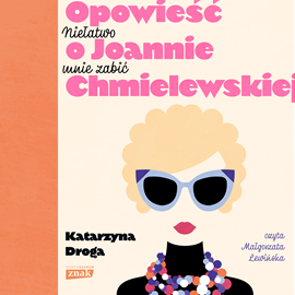Audiobook Niełatwo mnie zabić. Opowieść o Joannie Chmielewskiej  - autor Katarzyna Droga   - czyta Małgorzata Lewińska
