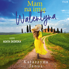Audiobook Mam na imię Walentyna  - autor Katarzyna Janus   - czyta Agata Skórska