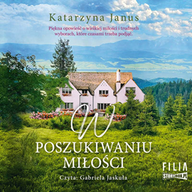 Audiobook W poszukiwaniu miłości  - autor Katarzyna Janus   - czyta Gabriela Jaskuła