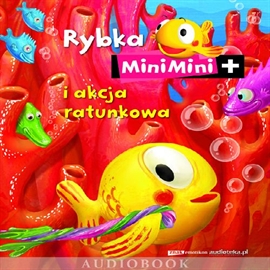 Audiobook Rybka MiniMini i akcja ratunkowa  - autor Katarzyna Janusik;Magdalena Zielińska   - czyta Barbara Kałużna