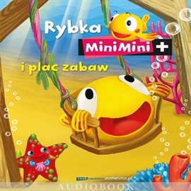 Audiobook Rybka MiniMini i plac zabaw  - autor Katarzyna Janusik;Magdalena Zielińska   - czyta Barbara Kałużna