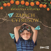 Audiobook Zapach cytrusów  - autor Katarzyna Kielecka   - czyta Ilona Chojnowska