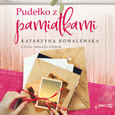 Audiobook Pudełko z pamiątkami  - autor Katarzyna Kowalewska   - czyta Donata Cieślik