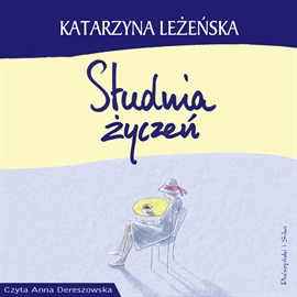 Audiobook Studnia życzeń  - autor Katarzyna Leżeńska   - czyta Anna Dereszowska