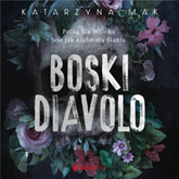 Audiobook Boski Diavolo  - autor Katarzyna Mak   - czyta Angelika Kurowska