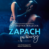 Audiobook Zapach pokusy  - autor Katarzyna Małecka   - czyta Mirella Rogoza-Biel