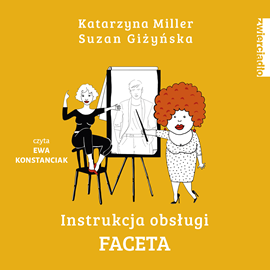 Audiobook Instrukcja obsługi faceta  - autor Katarzyna Miller;Suzan Giżyńska   - czyta Ewa Konstanciak