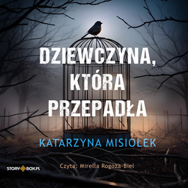 Audiobook Dziewczyna, która przepadła  - autor Katarzyna Misiołek   - czyta Mirella Rogoza-Biel