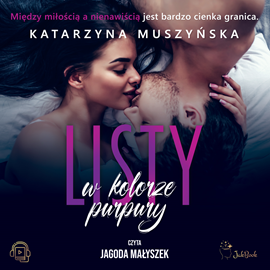 Audiobook Listy w kolorze Purpury  - autor Katarzyna Muszyńska   - czyta Jagoda Małyszek