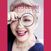 Audiobook Yestem kobietą  - autor Katarzyna Pawlikowska   - czyta Katarzyna Pawlikowska