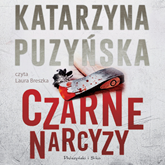 Audiobook Czarne narcyzy  - autor Katarzyna Puzyńska   - czyta Laura Breszka