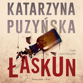 Audiobook Łaskun  - autor Katarzyna Puzyńska   - czyta Laura Breszka