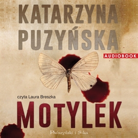 Audiobook Motylek  - autor Katarzyna Puzyńska   - czyta Laura Breszka