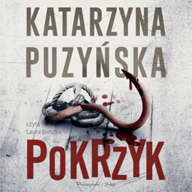 Audiobook Pokrzyk  - autor Katarzyna Puzyńska   - czyta Laura Breszka