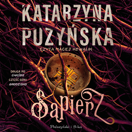 Audiobook Sąpierz  - autor Katarzyna Puzyńska   - czyta Maciej Kowalik