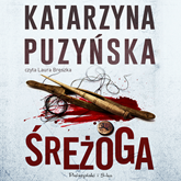 Audiobook Śreżoga  - autor Katarzyna Puzyńska   - czyta Laura Breszka