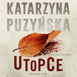 Audiobook Utopce  - autor Katarzyna Puzyńska   - czyta Laura Breszka