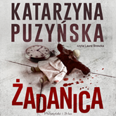 Audiobook Żadanica  - autor Katarzyna Puzyńska   - czyta Laura Breszka