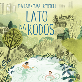Audiobook Lato na Rodos  - autor Katarzyna Ryrych   - czyta Karol Kunysz