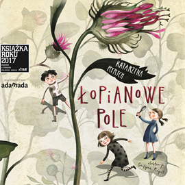 Audiobook Łopianowe pole  - autor Katarzyna Ryrych   - czyta Paulina Holtz
