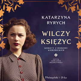 Audiobook Wilczy księżyc  - autor Katarzyna Ryrych   - czyta Adrianna Biedrzyńska