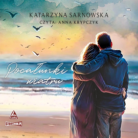 Audiobook Pocałunki wiatru  - autor Katarzyna Sarnowska   - czyta Anna Krypczyk