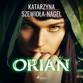 Audiobook Orian  - autor Katarzyna Szewioła-Nagel   - czyta Magdalena Zając Zawadzka