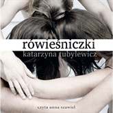Audiobook Rówieśniczki  - autor Katarzyna Tubylewicz   - czyta Anna Szawiel
