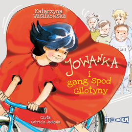 Audiobook Jowanka i gang spod Gilotyny  - autor Katarzyna Wasilkowska   - czyta Gabriela Jaskuła