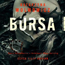 Audiobook Bursa  - autor Katarzyna Wolwowicz   - czyta Filip Kosior