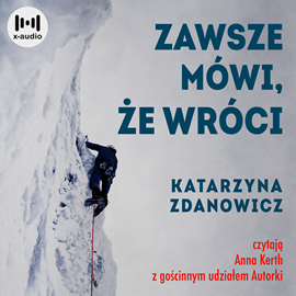 Audiobook Zawsze mówi, że wróci  - autor Katarzyna Zdanowicz   - czyta zespół aktorów