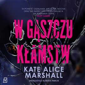 Audiobook W gąszczu kłamstw  - autor Kate Alice Marshall   - czyta Jagoda Małyszek