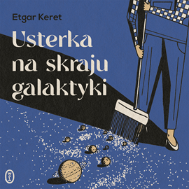 Audiobook Usterka na skraju galaktyki  - autor Etgar Keret   - czyta Maciej Kowalik
