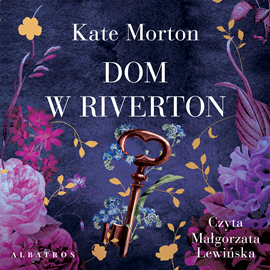 Audiobook Dom w Riverton  - autor Kate Morton   - czyta Małgorzata Lewińska