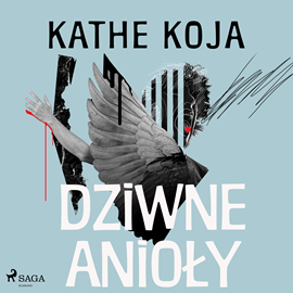 Audiobook Dziwne anioły  - autor Kathe Koja   - czyta Grzegorz Feluś