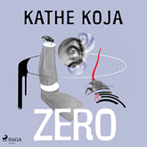 Audiobook Zero  - autor Kathe Koja   - czyta Olga Żmuda