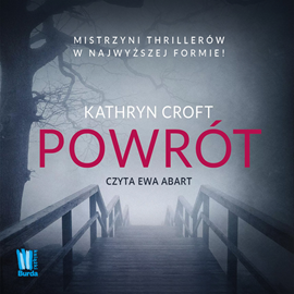 Audiobook Powrót  - autor Kathryn Croft   - czyta Ewa Abart