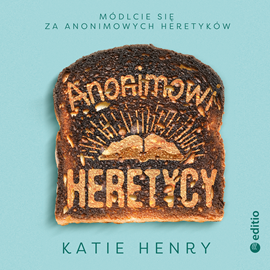 Audiobook Anonimowi heretycy  - autor Katie Henry   - czyta Andrzej Hausner