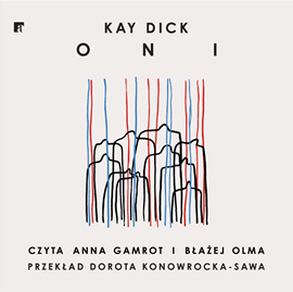 Audiobook Oni  - autor Kay Dick   - czyta zespół aktorów
