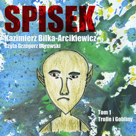 Audiobook Spisek  - autor Kazimierz Bilka-Arcikiewicz   - czyta Grzegorz Borowski