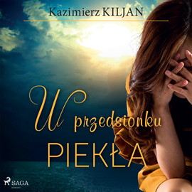 Audiobook W przedsionku piekła  - autor Kazimierz Kiljan   - czyta Agnieszka Postrzygacz