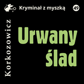 Audiobook Urwany ślad  - autor Kazimierz Korkozowicz   - czyta Krzysztof Ceglarek