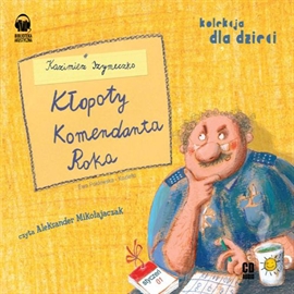 Audiobook Kłopoty Komendanta Roka  - autor Kazimierz Szymeczko   - czyta Aleksander Mikołajczak