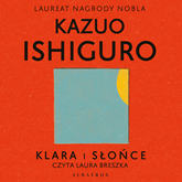 Audiobook Klara i słońce  - autor Kazuo Ishiguro   - czyta Laura Breszka