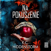 Audiobook Na pokuszenie  - autor K.C. Hiddenstorm   - czyta Wiktoria Wolańska