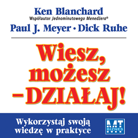 Audiobook Wiesz, możesz, działaj  - autor Paul J. Meyer;Ken Blanchard;Dicks Ruhe   - czyta Janusz German