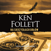 Audiobook Na skrzydłach orłów  - autor Ken Follett   - czyta Andrzej Ferenc