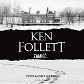 Audiobook Zamieć  - autor Ken Follett   - czyta Andrzej Ferenc